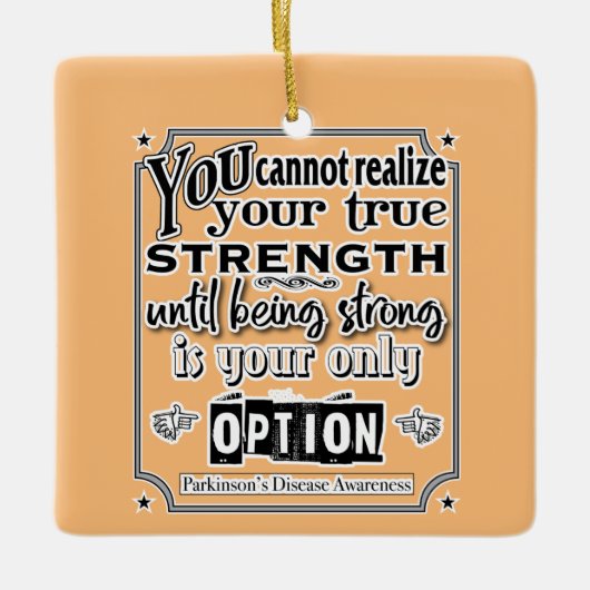 Parkinson's Disease Awareness/Strength Quote Keramikornament (Vorderseite)