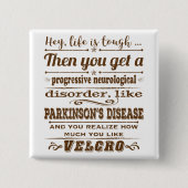 Parkinsons Hey Life is Velcro Button (Vorderseite)