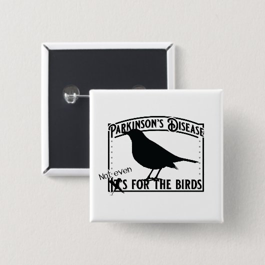 Parkinsons nicht einmal für Vögel Button (Vorne & Hinten)