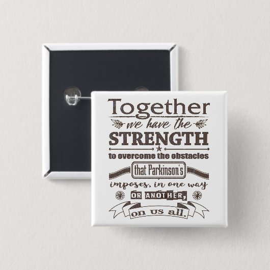 Parkinsons Together Strength Quote demonstriert Button (Vorne & Hinten)