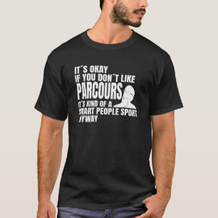 Parkour-Athlet sagt Parkour-Läufer T-Shirt