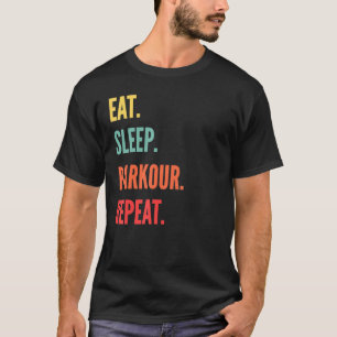 Parkour Eat Sleep Parkour Wiederholung T-Shirt