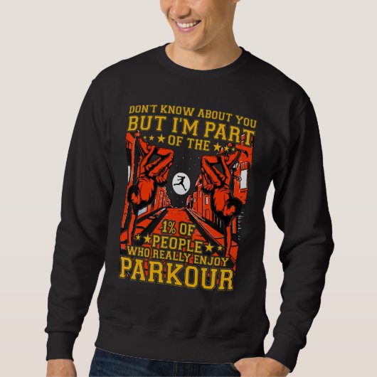 Parkour extreme athlete parkour runner funny sayin sweatshirt (Vorderseite)