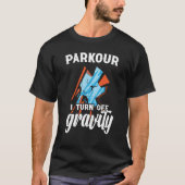 Parkour i Schwerkraft für Traktoren und freie Fahr T-Shirt (Vorderseite)