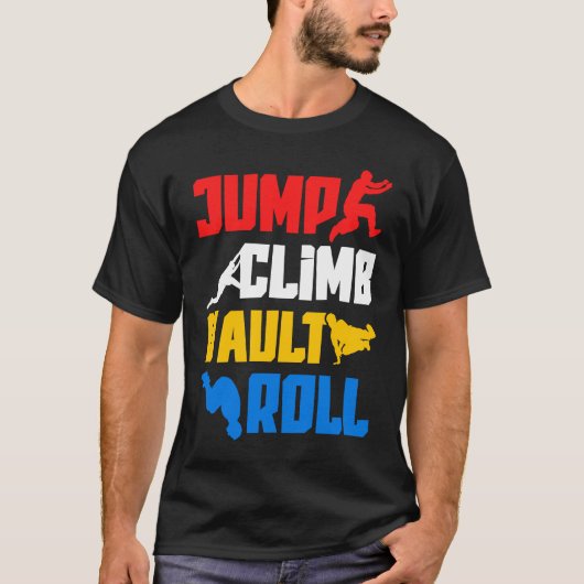 Parkour Jump Climb Vault Roll Freerunning Freerunn T-Shirt (Vorderseite)