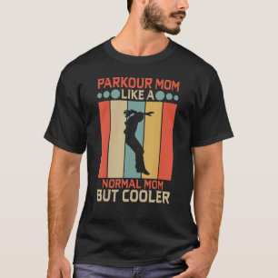 Parkour-Mama wie eine normale Mama, aber Cooler Vi T-Shirt