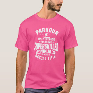 Parkour Ninja Athletinnen Traceurs Obstacle Freeru T-Shirt