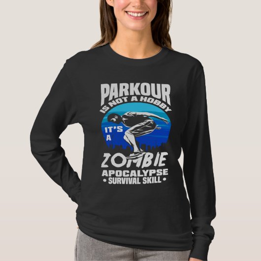 Parkour Not A Hobby It's Zombie Apocalypse Surviva T-Shirt (Vorderseite)