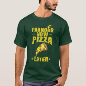 Parkour now Pizza later Sportraining friends T-Shirt (Vorderseite)