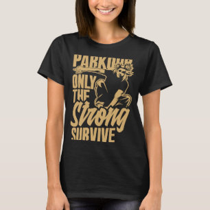 Parkour nur der starke Parkplatz T-Shirt