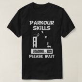 Parkour Skills Loading Bitte warten T-Shirt (Design vorne)