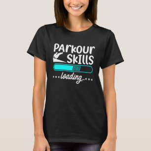 Parkour Skills Loading Freeruning Runner Urban SP T-Shirt