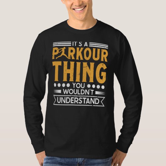 Parkour thing wouldnt understand for traceurs & fr T-Shirt (Vorderseite)