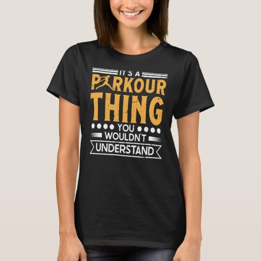 Parkour thing wouldnt understand for traceurs & fr T-Shirt (Vorderseite)