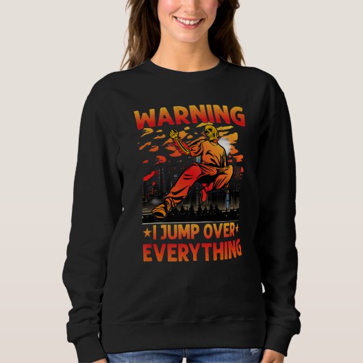 Parkour Warning I jump over everything funny sayin Sweatshirt (Vorderseite)