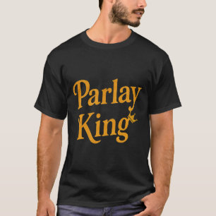 Parlay King liebt Sportwetten Glücksspiel Mann Fuß T-Shirt