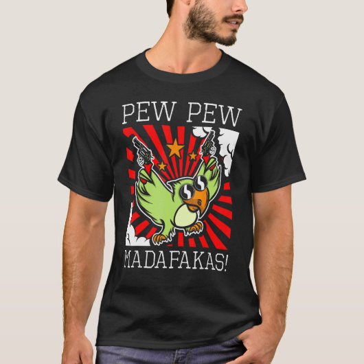 Parrot Bird Sarcastic Pew Madafakas Fun T-Shirt (Vorderseite)