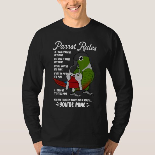 Parrot House Rules It's Mine I Green Cheek Conure T-Shirt (Vorderseite)