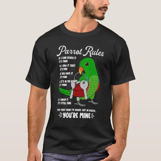 Parrot House Rules It's Mine I Male Eclectus T-Shirt (Vorderseite)