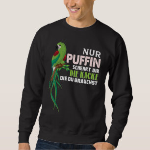 Parrot Nur Puffin SchEINDir Die Kacke Die Du Bra Sweatshirt