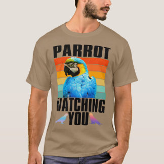 parrot watching you Funny Gift gift idea for valen T-Shirt