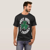 Part Irish All Trouble St Patricks Day Shamrock Pa T-Shirt (Vorne ganz)