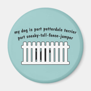 Part Patterdale Terrier Part Fence Jumper Magnet