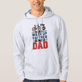 Part-Time Warm Up Partner Full Time Dad Hoodie
