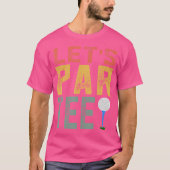 Partee Par T-Shirt Let's Funny Golf Pun Retro Let' (Vorderseite)