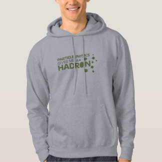 Partikel-Physik gibt mir ein Hadron-Shirt Hoodie
