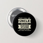 Partner von Crime Bad Influence Funny Vathers Day Button (Vorne & Hinten)