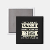 Partner von Crime Bad Influence Funny Vathers Day Magnet (Vorderseite/Rückseite)