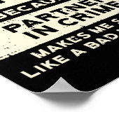 Partner von Crime Bad Influence Funny Vathers Day Poster (Ecke)
