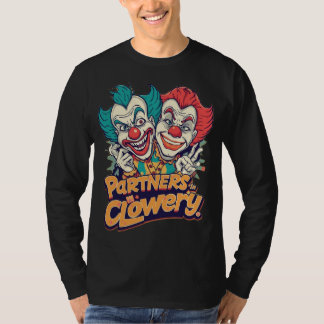 Partners in Clowery (Funny Clown Pun) T-Shirt