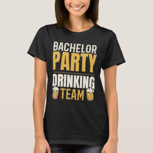 Party Bachelor Drink Team Groomsquad Groom Squa T-Shirt