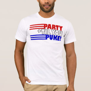 Party, bis Sie kotzen T-Shirt