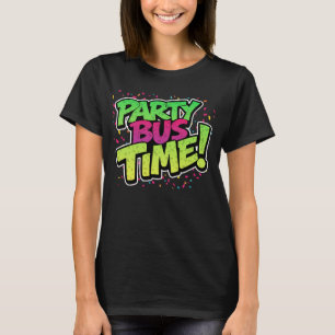 Party Bus Time! Frauenfeier T-Shirt