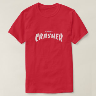 Party Crasher T - Shirt