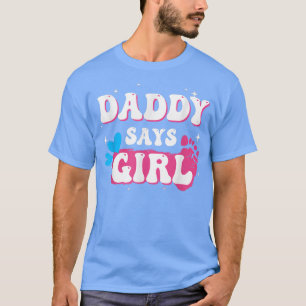 Party Daddy, niedliches Geschlecht, sagt Girl Team T-Shirt