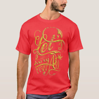 Party die ganze Nacht lang gelassen T-Shirt