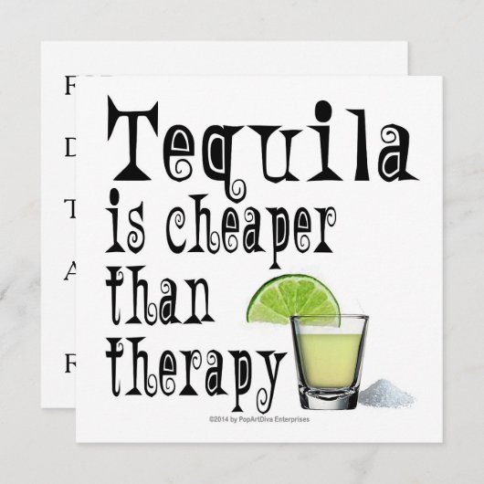 PARTY EINLADUNGEN, TEQUILA IST CHEAPER ALS THERAPI EINLADUNG (Vorne/Hinten)