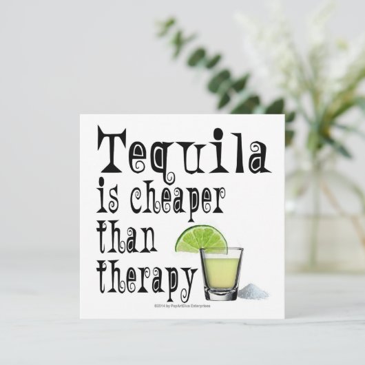 PARTY EINLADUNGEN, TEQUILA IST CHEAPER ALS THERAPI EINLADUNG (Stehend Vorderseite)