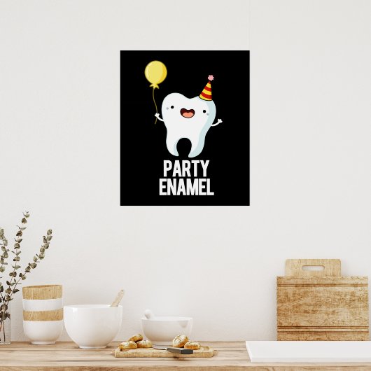 Party Enamel Funny Tooth Pun Dark BG Poster (Küche)