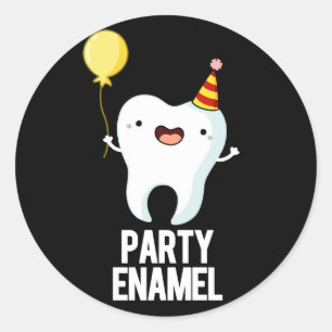 Party Enamel Funny Tooth Pun Dark BG Runder Aufkleber