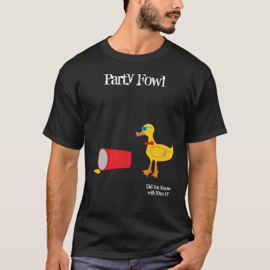 Party Fowl Wussten Sie, dass Ryan O's T-Shirt (Vorderseite)
