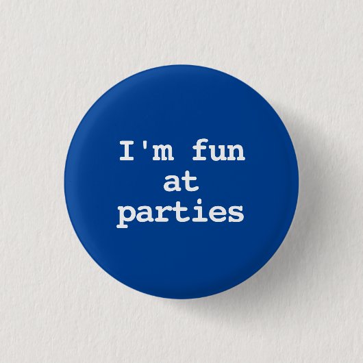 Party Funny macht mir Spaß Button (Vorderseite)