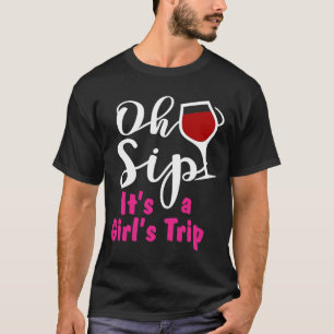 Party Girls Alkoholreise Urlaub I Oh Sip seine A G T-Shirt