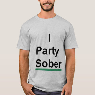Party I nüchtern T-Shirt