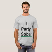 Party I nüchtern T-Shirt (Vorne ganz)