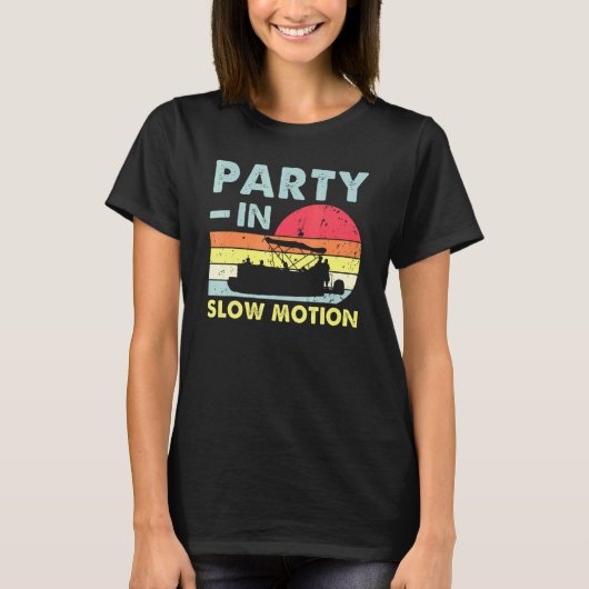 Party in langsamer Bewegung Pontoon Boat Retro Vin T-Shirt (Vorderseite)